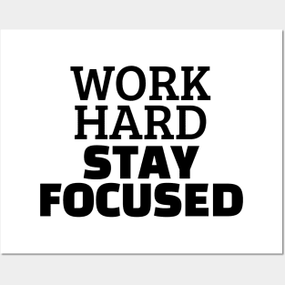 Work Hard Stay Focused Posters and Art